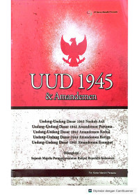 UUD 1945 & Amandemen, UUD 1945 Naskah Asli, Amandemen Pertama, Amandemen Kedua, Amandemen Ketiga, Amandemen Keempat