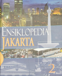 Ensiklopedia Jakarta 2 ., Jakarta tempo doeloe, kini & esok