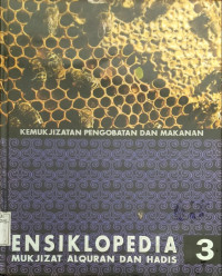 Ensiklopedia mukjizat al-qur'an dan hadis 3., Kemukjizatan pengibatan dan makanan