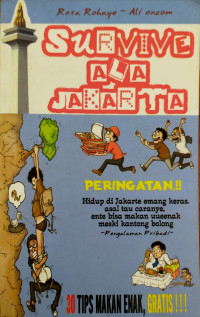 Survive ala jakarta., Peringatan!!!! Hidup dijakarta emang keras, asal tau caranye ente bisa makan uueenak meski kantong bolong -pengalaman pribadi-