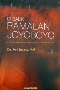 Dibalik ramalan joyoboyo., Kumpulan catatan sejarah, Budaya, Lingkungan, Dan pembangunan