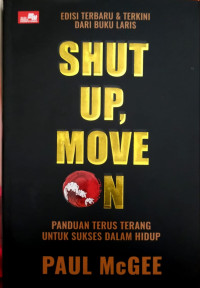 Shut up, Move on., Panduan terus terang untuk sukses dalam hidup