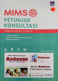 MIMS., Petunjuk konsultasi , Indonesia 2018/2019 . Edisi 18 (50 topik kesehatan, panduan pemberian obat untuk ibu hamil, informasi produk obat)