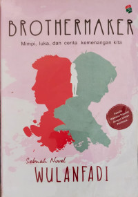 Brothermaker., Mimpi, luka dan cerita kemenangan kita