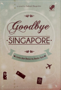Goodbye Singapore., Cinta dan benci itu beda tipis