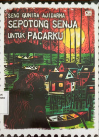 Seno Gumira Ajidarma., Sepotong senja untuk pacarku