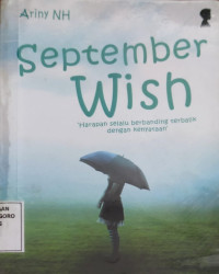 September Wish., Harapan selalu berbanding terbalik dengan kenyataan