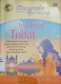 Indahnya tobat., Kisah-kisah inspiratif yang menggetarkan hati dan penuh hikmah tentang tobat dan ampunan allah