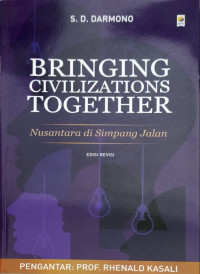 Bringing Civilizations Together., Nusantara disimpang jalan (edisi revisi)