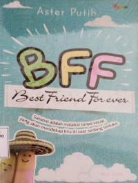 BFF (Best friend for ever)., Sahabat adalah malaikat tanpa sayap, yang mendekap kita disaat sedang terluka