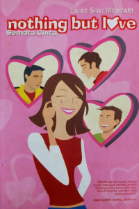 Nothing but love., Semata cinta (Sebuah ajakan inosen remaja untuk melongok kembali jendela dunianya yang kerap kita lupa, Penuh ekspresi spontan yang menyenangkan!)