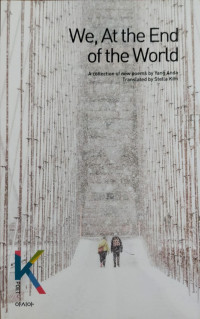 We, At The End Of The World., A Collection Of New Poems By Yang anda Transleted By Stella Kim (Korea)