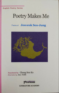 Seri puisi Inggris., Puisi Membuatku, Puisi dari Jooseok Seo-jung (Korea)