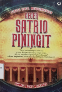 Geger satrio pingit., Novel ini bisa menjadi salah satu pemuas dahaga suspense yang sangat langka.