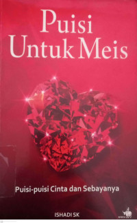 Puisi Untuk Meis., Puisi-puisi Cinta dan Sebayanya