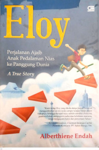 Eloy., Perjalanan ajaib anak pedalaman Nias ke panggung dunia (a true story)