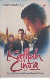 Kafilah Cinta., Novel Religi Pergulatan Batin Menyingkap Rahasia Cinta Manusia