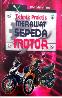 Teknik Praktis Merawat Sepeda Motor