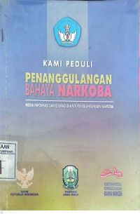 Kami Peduli Penanggulangan Bahaya Narkoba., Media Informasi dan Edukasi Bahaya Penyalahgunaan Narkoba