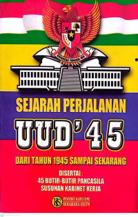 Sejarah Perjalanan UUD '45
