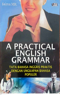 A Practical English Grammar., Tata Bahasa Inggris Praktis dengan Ungkapan Bahasa Populer