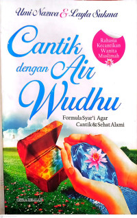 Cantik dengan Air Wudhu., Formula Syar'I Agar Cantik & Sehat Alami