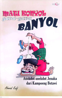 Mati Konyol Gara-gara Banyol., Anekdot-anekdot Jenaka dari Kampung Betawi
