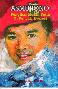 Asmujiono., Pengibar Merah Putih Di Puncak Everest