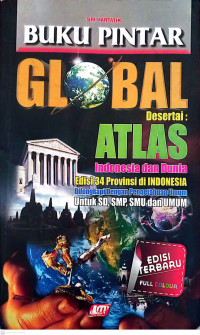 Buku Pintar Global., Disertai Atlas Indonesia dan Dunia