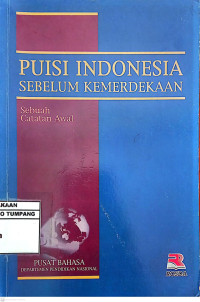 Puisi Indonesia Sebelum Kemerdekaan., sebuah catatan awal
