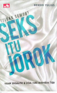 (Tidak Semua) Seks itu Jorok