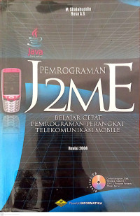 Pemrograman J2ME., Belajar Cepat Pemrograman Perangkat Telekomunikasi Mobile., Revisi 2008