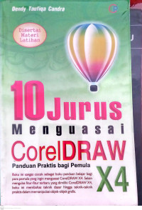 10 Jurus Menguasai CorelDraw X4, disertai Materi Latihan