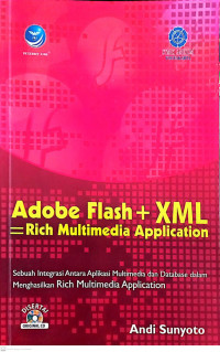 Adobe Flash+XML=Rich Multimedia Application., Sebuah Integrasi Antara Aplikasi Multimedia dan Database dalam Menghasilkan Rich Multimedia Application