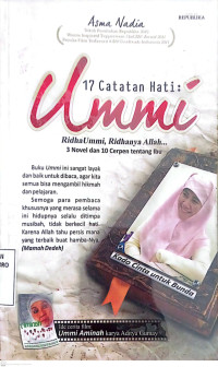 17 Catatan Hati : Ummi., Ridha Ummi Ridhanya Allah., 3 Novel dan 10 Cerpen tentang Ibu