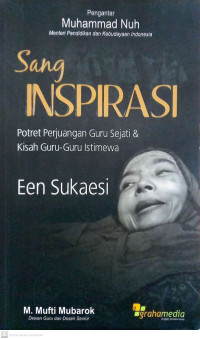 Sang Inspirasi., Potret Perjuangan Guru Sejati dan Kisah Guru-guru Istimewa., Een Sukaesi