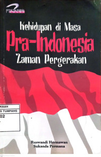 Kehidupan di Masa pra-Indonesia Zaman Pergerakan