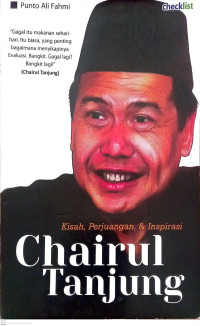 Kisah, Perjuangan, dan Inspirasi Chairul Tanjung