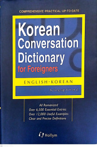 Korea conversation dictionary for foreigners , English-korea (All romanized over 6,500 essential entries , over 12,000 useful examples , clear and precise definitions)
