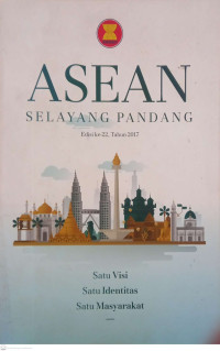 Asean Selayang Pandang., Edisi ke-22 tahun 2017., Satu Visi Satu Identitas Satu Masyarakat