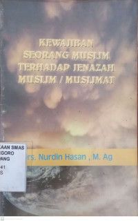 Kewajiban Seorang Muslim terhadap Jenazah Muslim/Muslimat