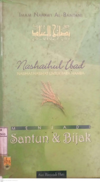 Nashaihul Ibad., Nasihat-Nasihat untuk para Hamba menjadi Santun & Bijak., seri Penyejuk Hati