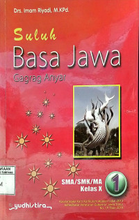 Suluh Basa Jawa Gagrag Anyar 1 untuk SMA/SMK/MA Kelas X, Kurikulum 2013