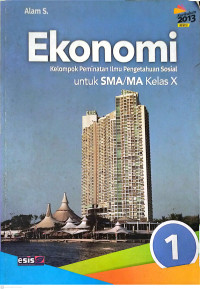 Ekonomi 1 Kelompok Peminatan Ilmu Pengetahuan Sosial untuk SMA/MA Kelas X., Kurikulum 2013 Revisi
