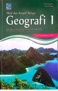 Aktif dan Kreatif Belajar Geografi 1, untuk kelas X SMA/MA Peminatan Ilmu-ilmu Sosial, Kurikulum 2013