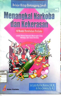 Belajar Hidup Bertanggung Jawab., Menangkal Narkoba dan Kekerasan, 8 modul Perubahan Perilaku untuk siswa SMA, remaja, dan usia dewasa