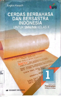 Cerdas Berbahasa dan Bersastra Indonesia 1 untuk SMA/MA kelas X., Kurikulum 2013 Kelompok Peminatan Bahasa dan Budaya