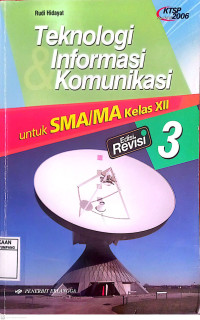 Teknologi Informasi & Komunikasi 3 untuk SMA/MA kelas XII edisi Revisi., KTSP Standar isi 2006