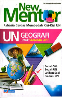 New Mentor Rahasia Cerdas Membedah Kisi-Kisi UN Geografi untuk SMA/MA 2016., Bedah SKL, Bedah UN, Latihan Soal, Prediksi UN