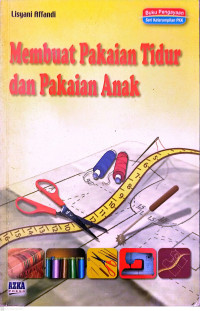 Membuat Pakaian Tidur dan Pakaian Anak, Buku Pengayaan Seri Keterampilan PKK